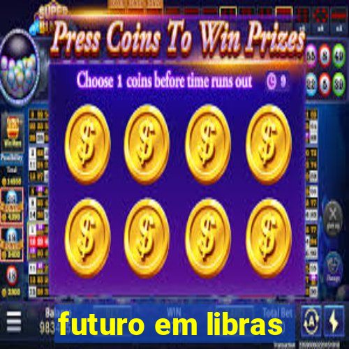 futuro em libras